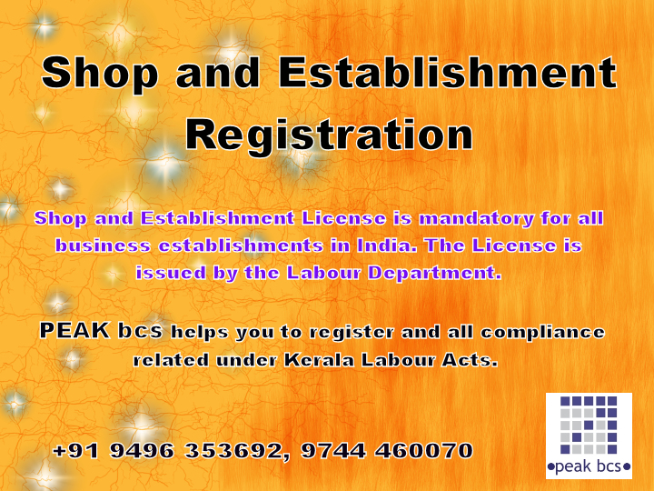 We are one of the leading service provider / consultant to assist the entrepreneurs to register under Kerala Shop and Establishment Registration. We provide this service to all over the entrepreneurs in Kerala.