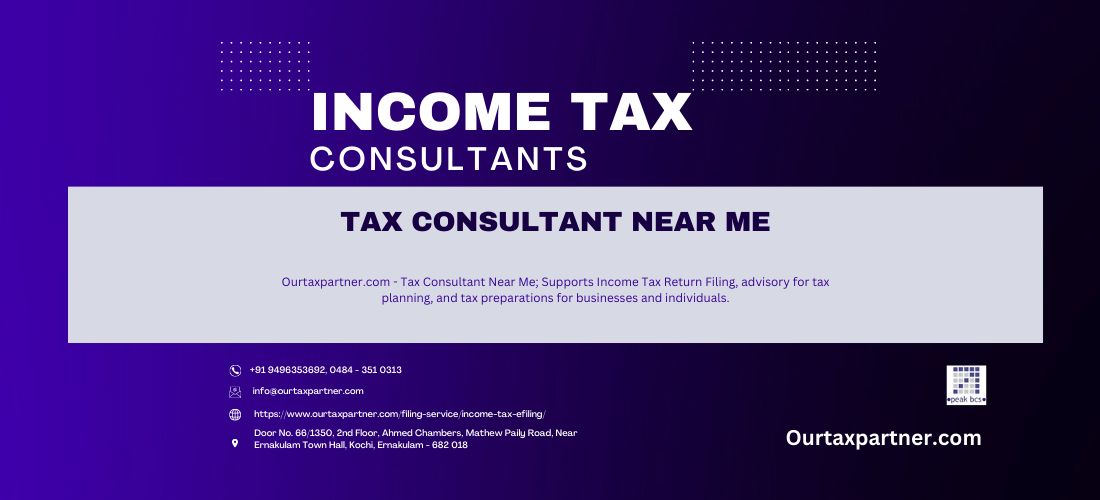 Ourtaxpartner.com - Tax Consultant Near Me;  Supports Income Tax Return Filing, advisory for tax planning, and tax preparations for businesses and individuals. 