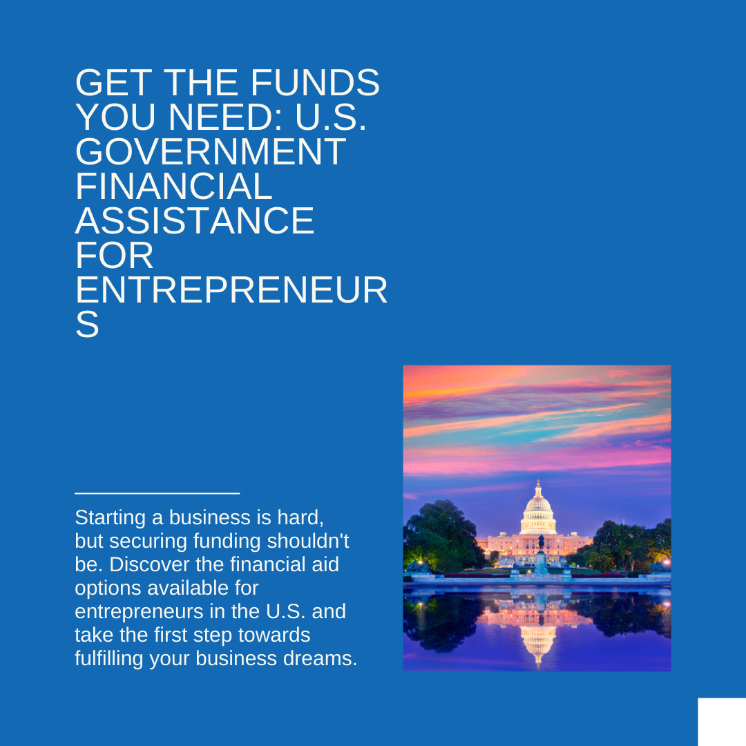 U.S. Government Financial Aid and Assistance for Entrepreneurs
