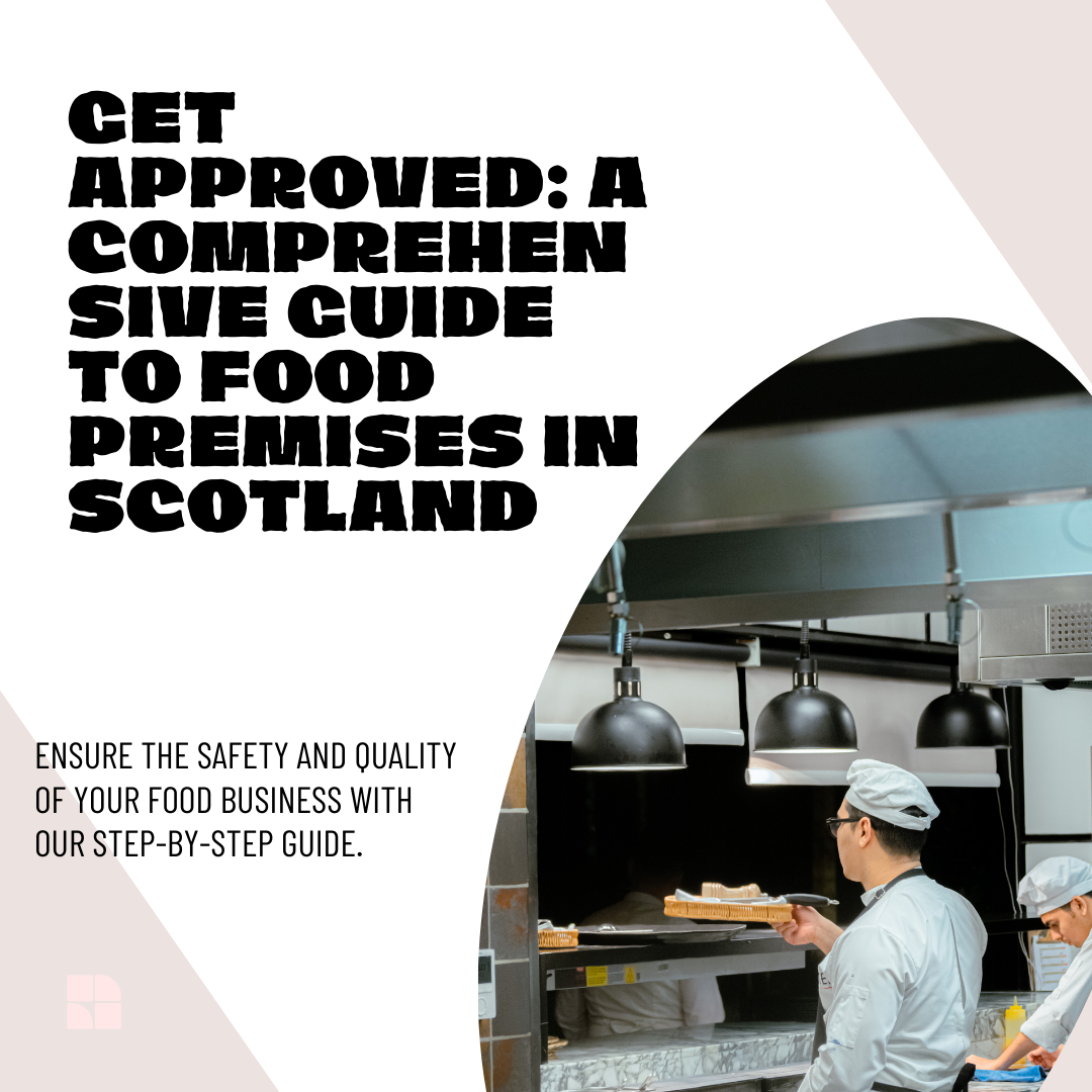 Food Premises Approval in Scotland: A Guide for Handling Meat, Fish, Egg, and Dairy Products